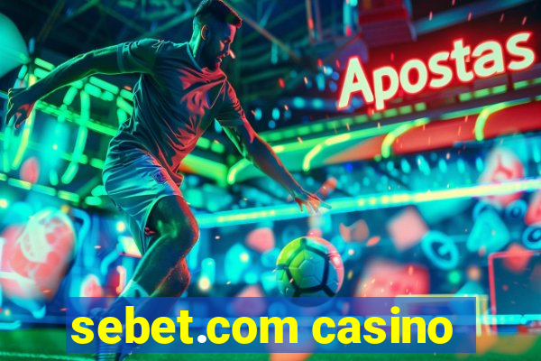 sebet.com casino